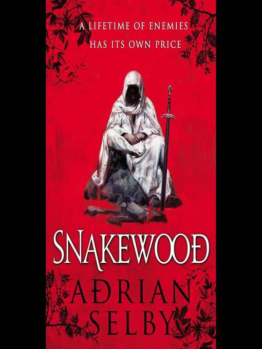 Title details for Snakewood by Adrian Selby - Available